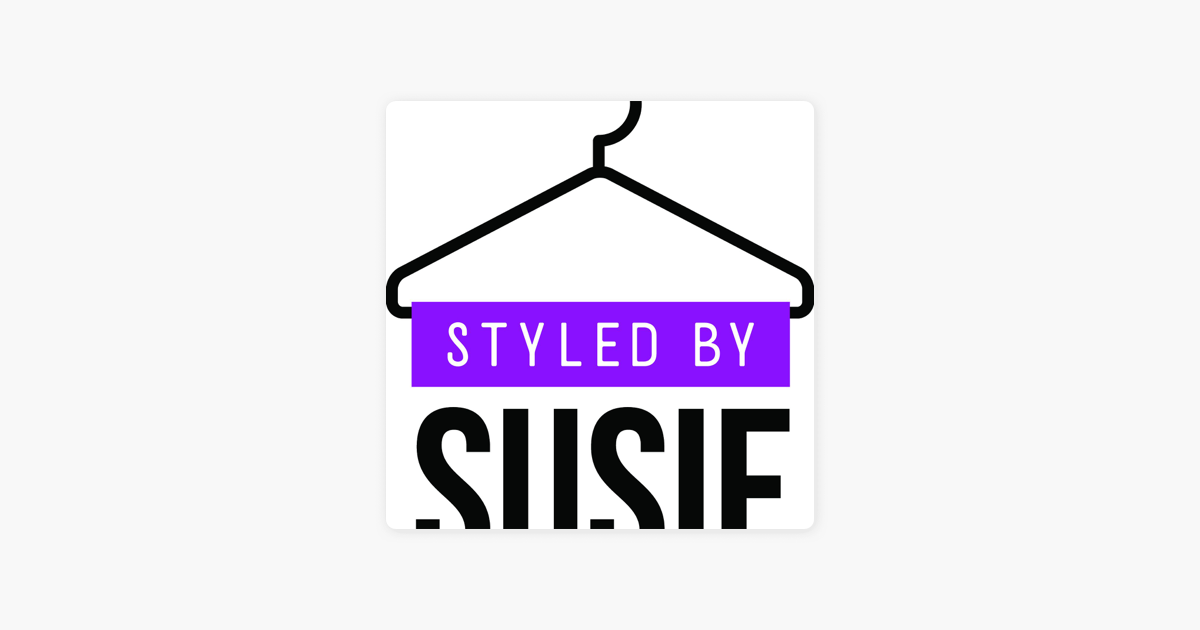 Styled By Susie on Apple Podcasts