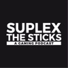 Suplex The Sticks : A Gaming Podcast artwork