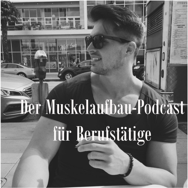 Der Muskelaufbau-Podcast für Berufstätige und Studenten | Ernährung | Fitness | Traumkörper |  by Believe-Fitness.de