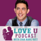The Love U Podcast with Evan Marc Katz | Understand Men. Find Love.