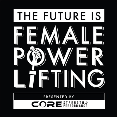 The Future Is Female Powerlifting The Future Is Female Powerlifting