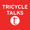Tricycle Talks - Tricycle: The Buddhist Review