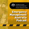 Emergency Management Australia Podcast