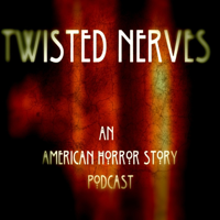 Twisted Nerves - An American Horror Story Podcast podcast