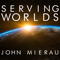 Serving Worlds