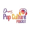 Dave's Pop Culture Podcast artwork