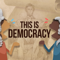 This is Democracy