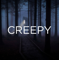 Creepy