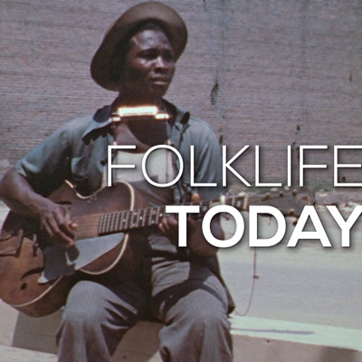 Folklife Today Podcast:Library of Congress