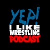 YEP! I LIKE WRESTLING PODCAST artwork