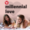 Millennial Love