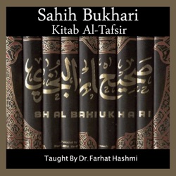 Episode-138-Surah {Iza al-Shamsu Kuwwirat} - {LaTarkabunna Tabaqan 'An Tabaqin} Hadith 460-464