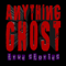 Anything Ghost Show