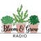Bloom and Grow Radio