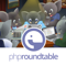 The PHP Roundtable