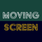 The Moving Screen