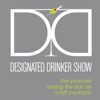 Designated Drinker Show artwork