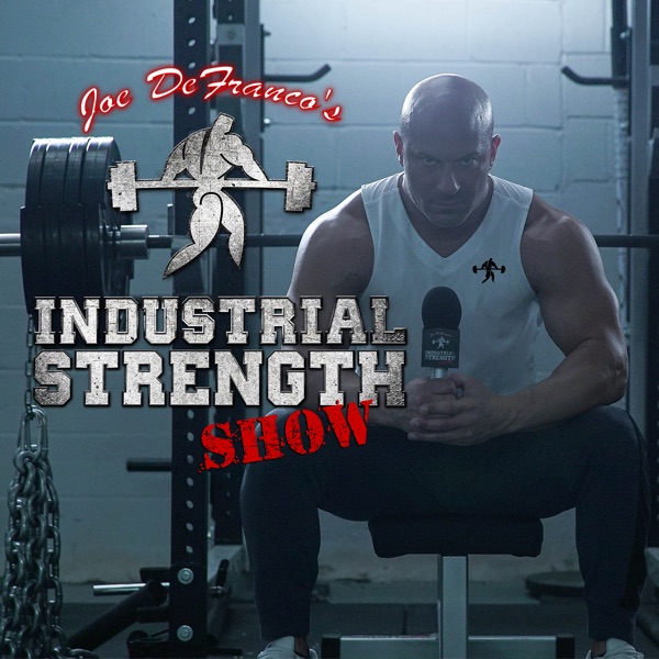 Joe Defranco S Industrial Strength Show Podbay