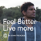 Feel Better, Live More with Dr Rangan Chatterjee