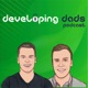 Developing Dads Podcast
