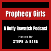 Prophecy Girls: A Buffy Rewatch Podcast - Kara Babcock and Stephanie Chow