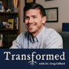 Transformed with Dr. Greg Gifford - Gospel Partners Media