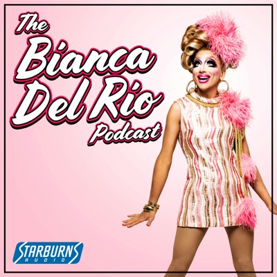 The Bianca Del Rio Podcast The Bianca Del Rio Podcast