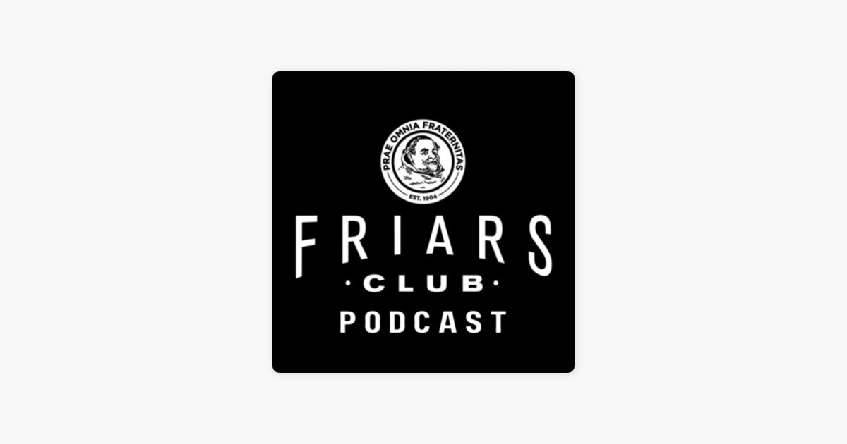 ‎The Friars Club Podcast on Apple Podcasts