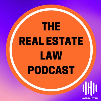 The Real Estate Law Podcast