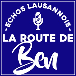 La Route de Ben... Le Podcast Suisse