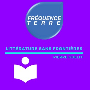 Littérature Sans Frontières • Fréquence Terre - La Radio Nature