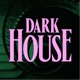 Dark House