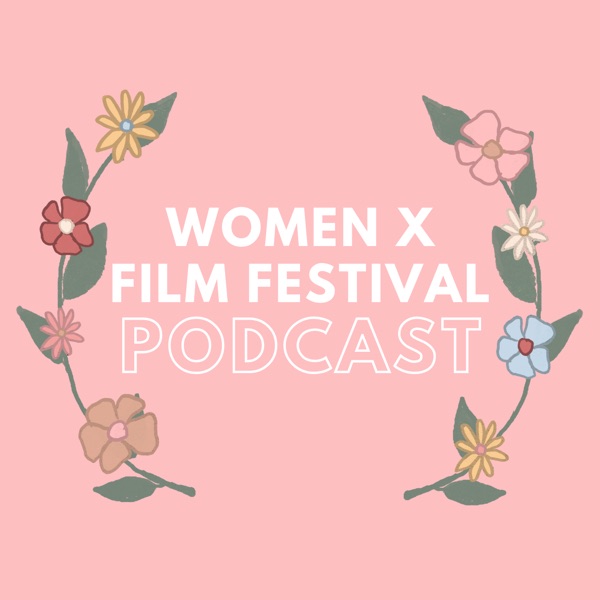 Women X Film Festival Podcast