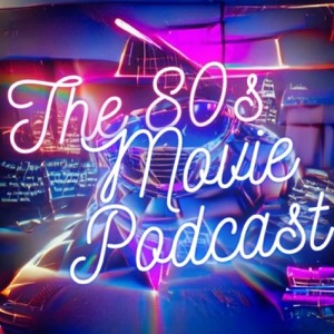The 80s Movie Podcast