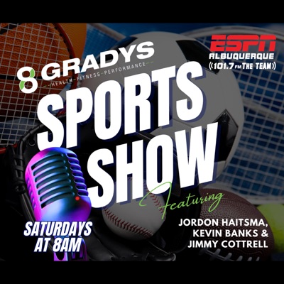8 Gradys Sports Show with Jordon Haitsma, Kevin Banks, and Jimmy Cottrell