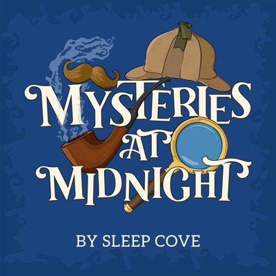 Mysteries at Midnight - Mystery Stories read in the soothing style of a bedtime story:Sleep Cove