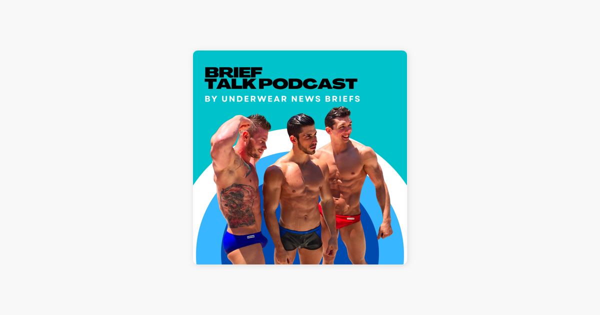 Brief Talk Podcast by Underwear News Briefs on Apple Podcasts