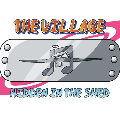 The Village Hidden in The Shed The Village Hidden in The Shed