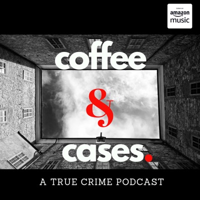 Coffee and Cases Podcast