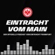 „Emotionaler Ausbruch“ – Aufstehen mit der Eintracht (mit Daniel Wolf und Lars Weingärtner)