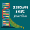 De Chícharos y Habas: Conversaciones en Genética Humana - Jose Elias Garcia-Ortiz