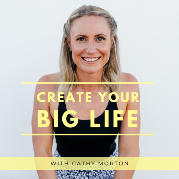 Create Your Big Life podcast show image