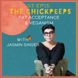 S3, Ep13: Fat Acceptance & Veganism with Jasmin Singer