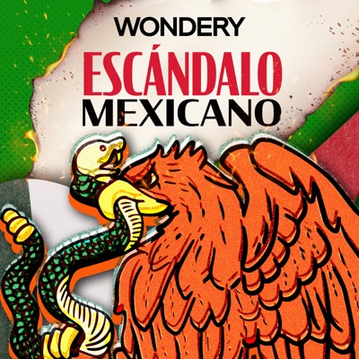 Escándalo Mexicano:Wondery