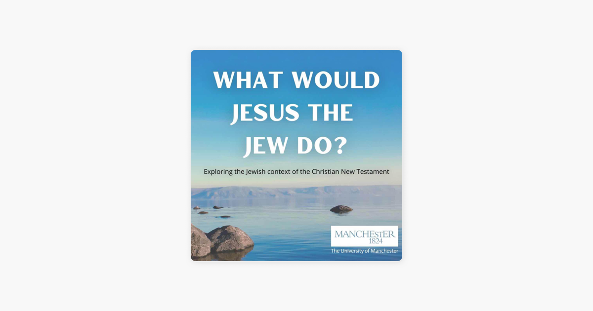 ‎What Would Jesus the Jew Do? on Apple Podcasts