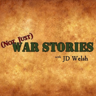 (Not Just) War Stories, with JD Welsh:JD Welsh