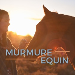 137. Prendre son temps, pour ses chevaux et pour soi - avec Emilie des Chevaux Explorateurs