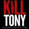 KILL TONY