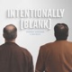 Why ARE we Nostalgic? — Intentionally Blank Ep. 159