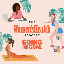 Going for Goal: The Women's Health Podcast